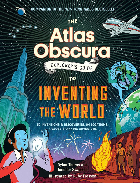The Atlas Obscura Explorer's Guide to Inventing the World Cover Image