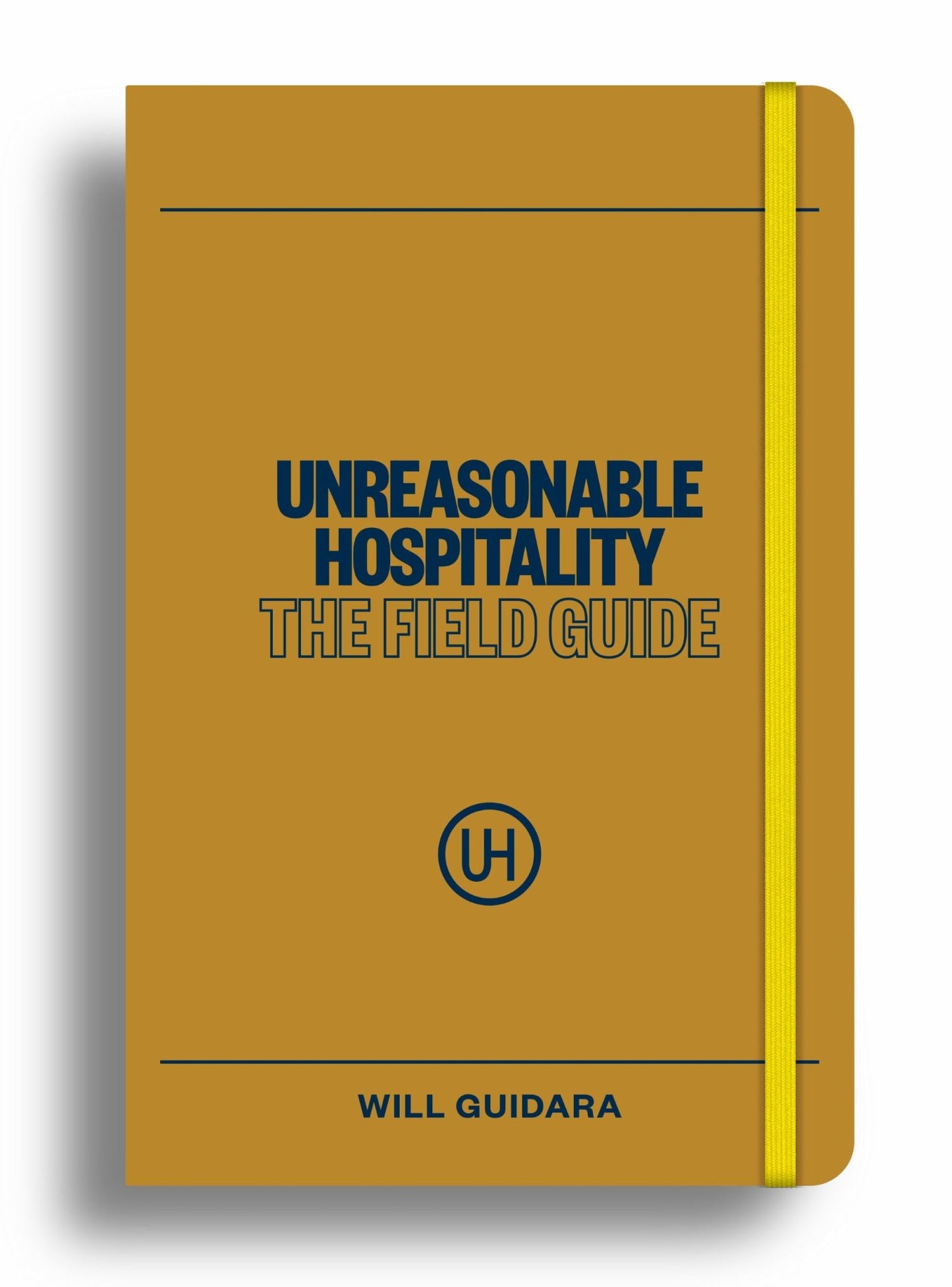 Unreasonable Hospitality: the Field Guide Cover Image