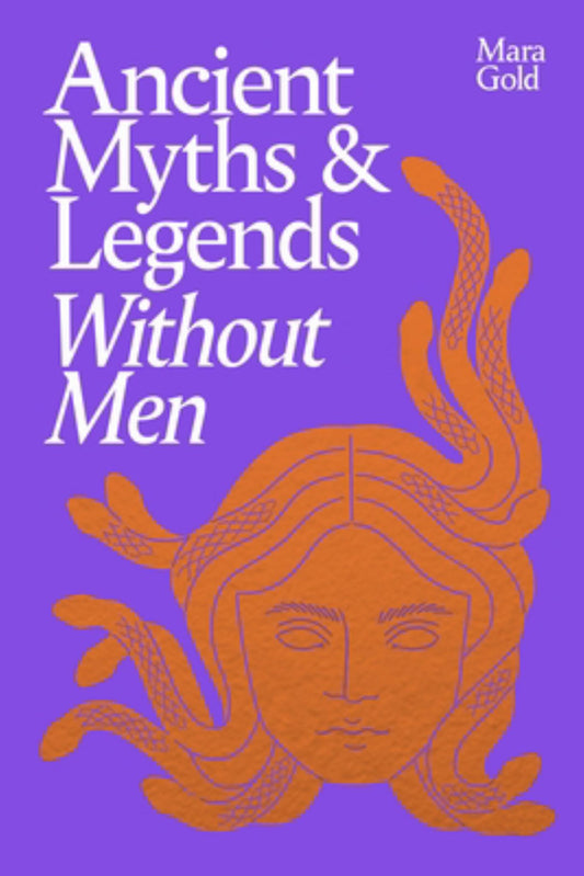 Ancient Myths and Legends Without Men Cover Image