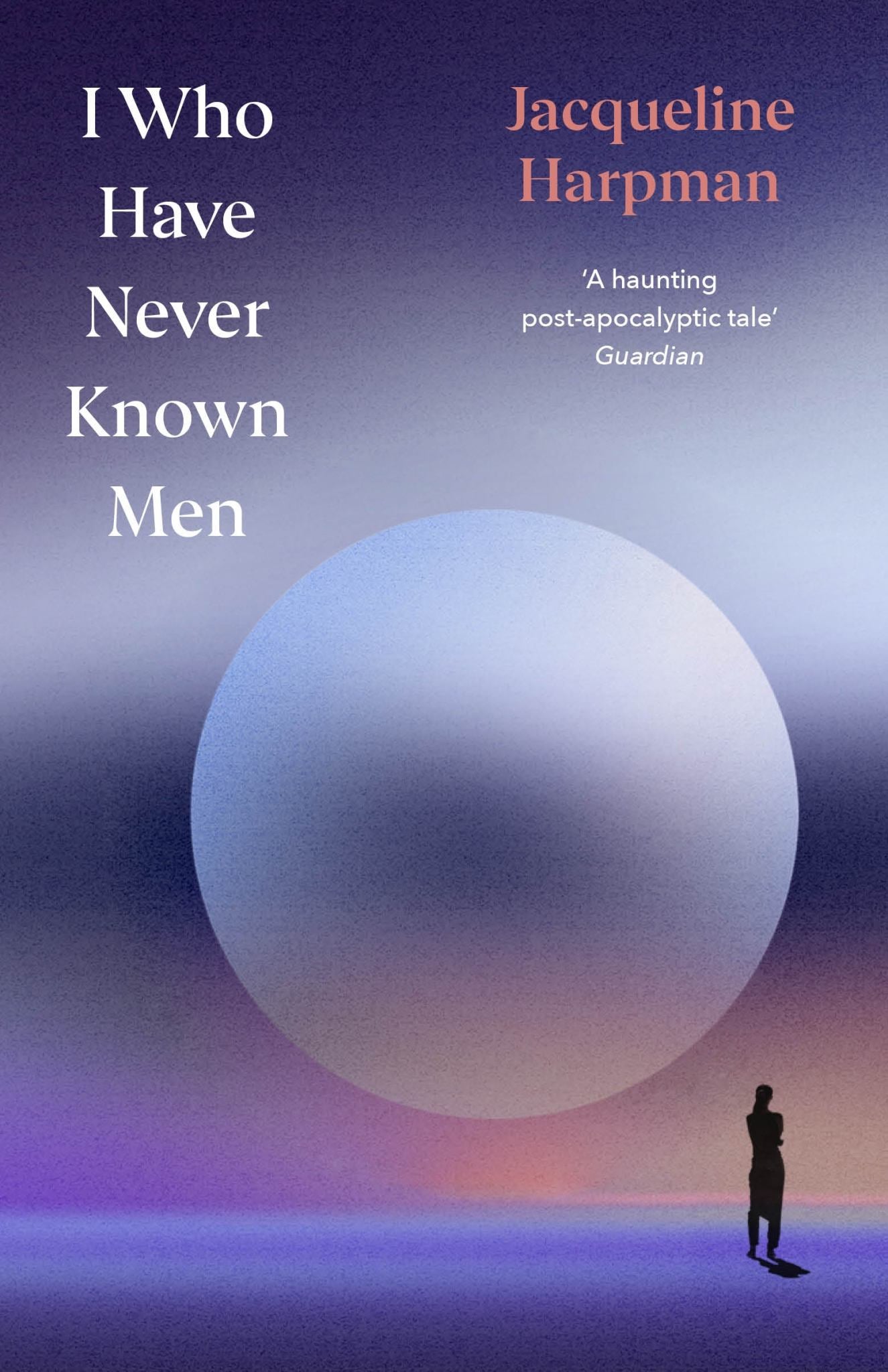 I Who Have Never Known Men Cover Image