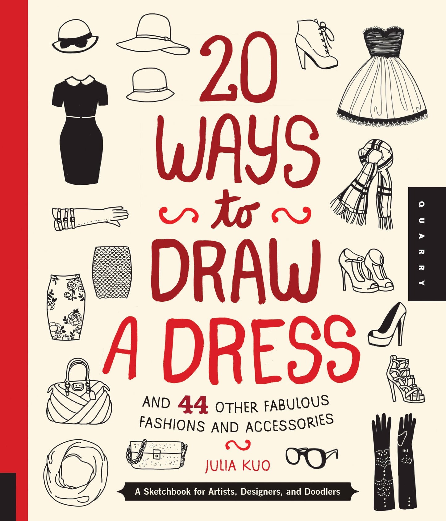 20 Ways to Draw a Dress and 44 Other Fabulous Fashions and Accessories Cover Image