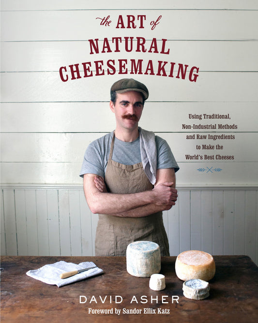 The Art of Natural Cheesemaking Cover Image