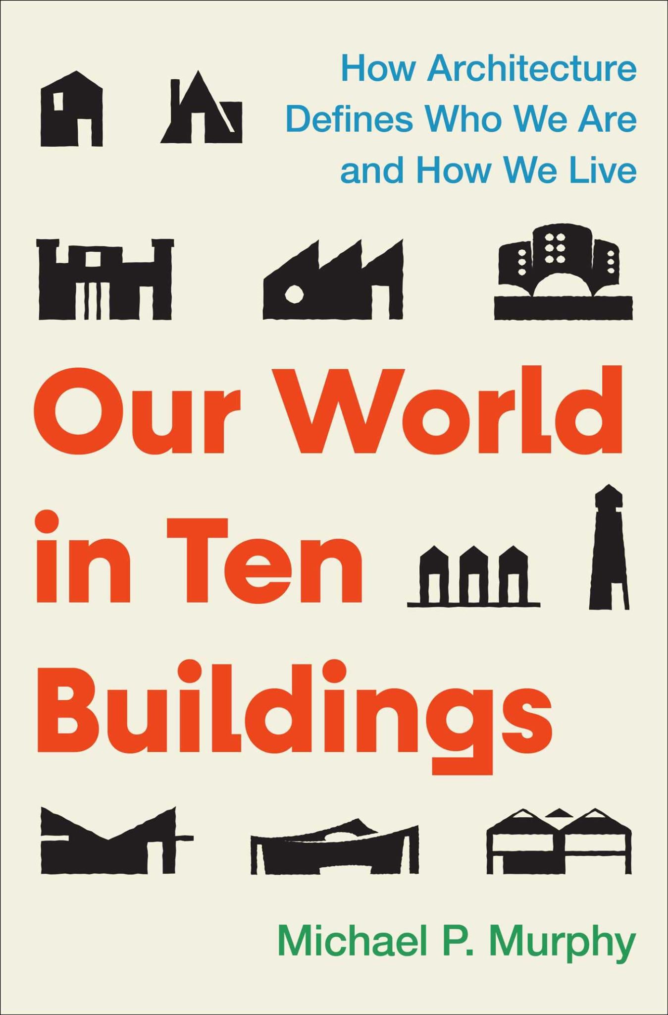 Our World In&nbsp;Ten&nbsp;Buildings Cover Image