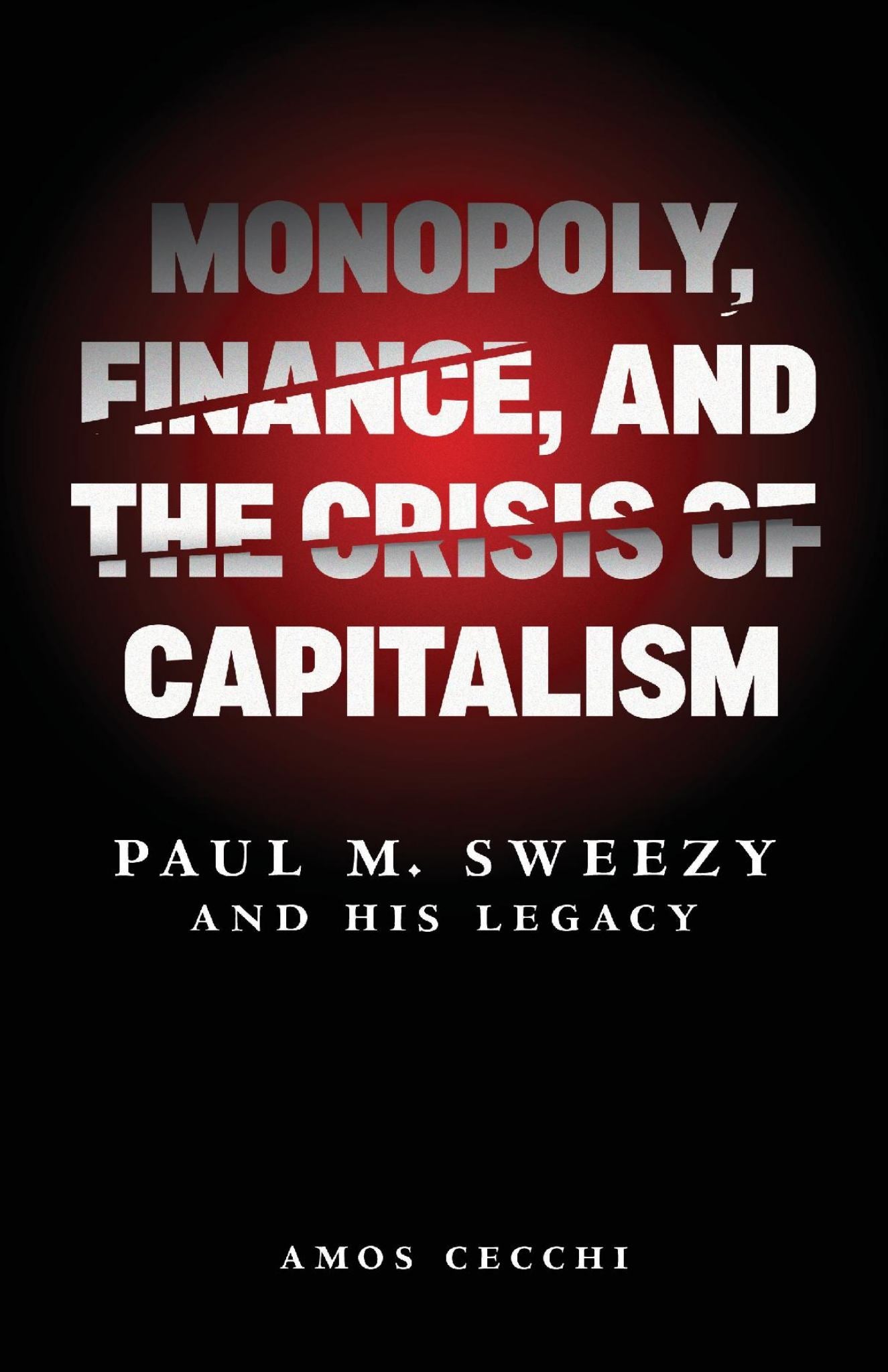 Monopoly, Finance, and the Crisis of Capitalism Cover Image
