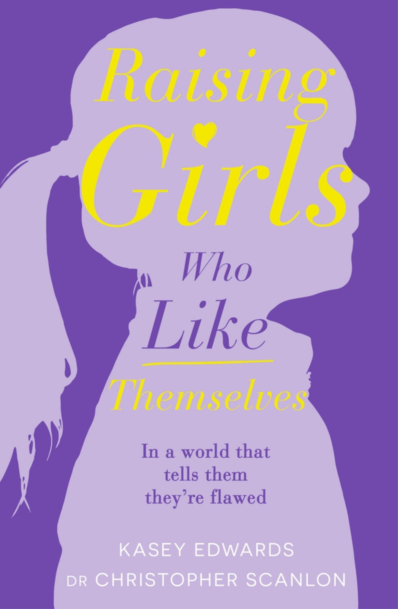 Raising Girls Who Like Themselves Cover Image