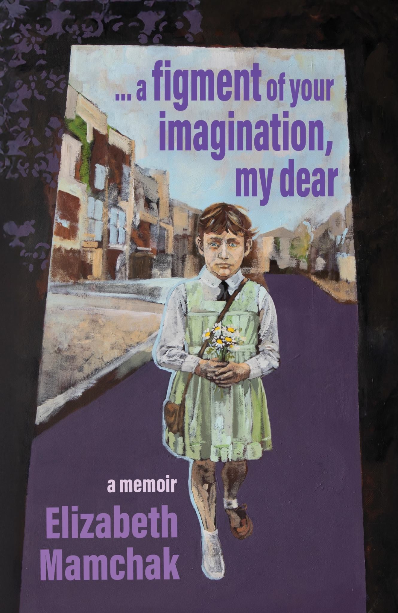 A Figment of Your Imagination, My Dear Cover Image