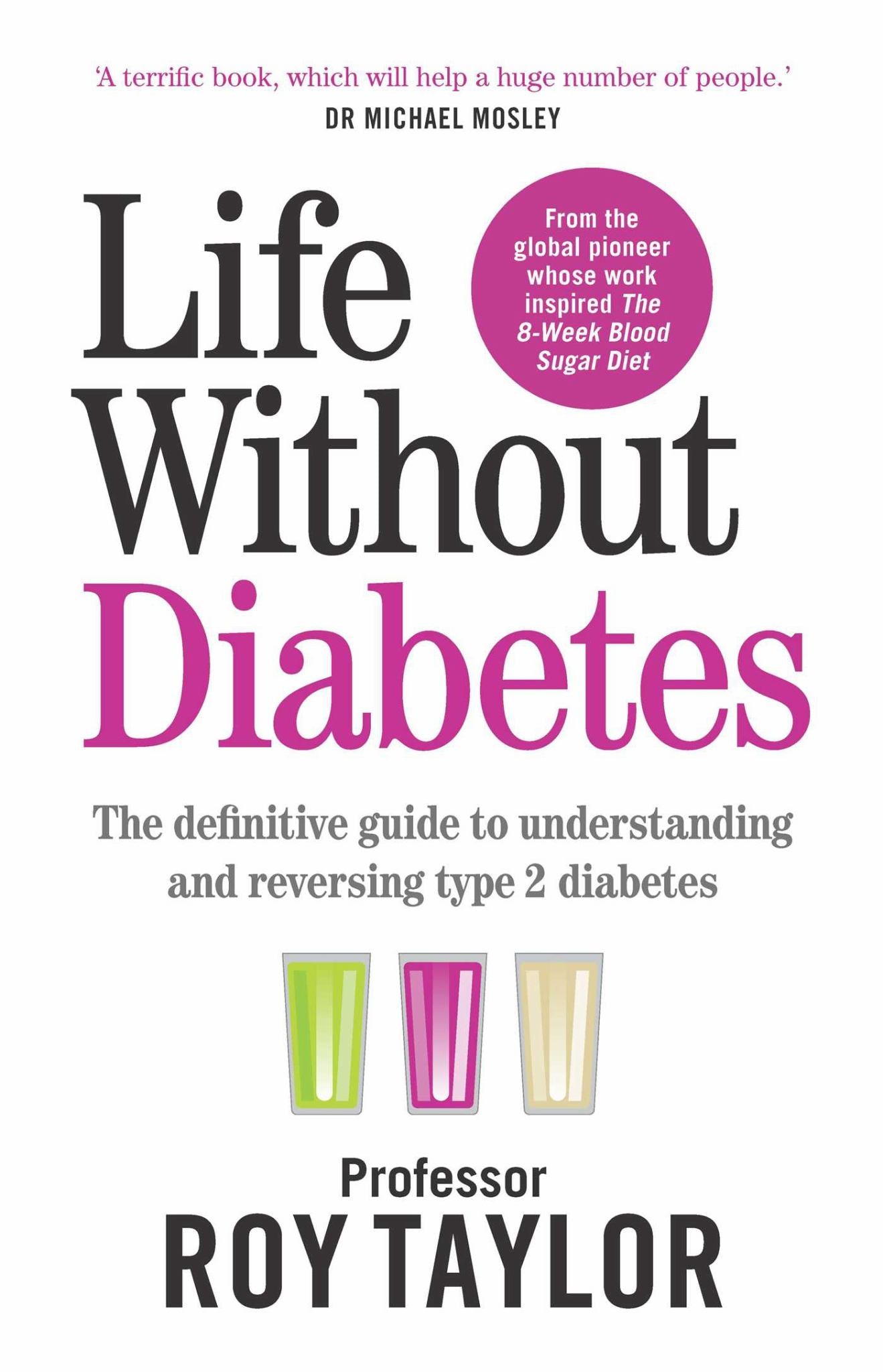 Life Without Diabetes: the Definitive Guide to Understanding and Reversing Type 2 Diabetes Cover Image