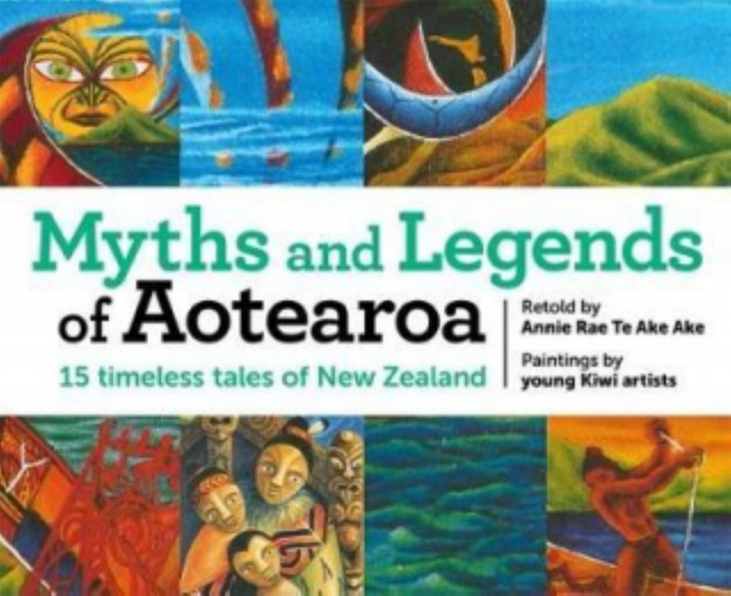 Myths and Legends of Aotearoa 15 Timeless Tales of New Zealand Cover Image