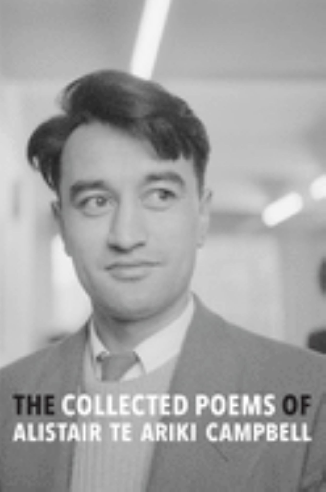 The Collected Poems of Alistair Te Ariki Campbell Cover Image