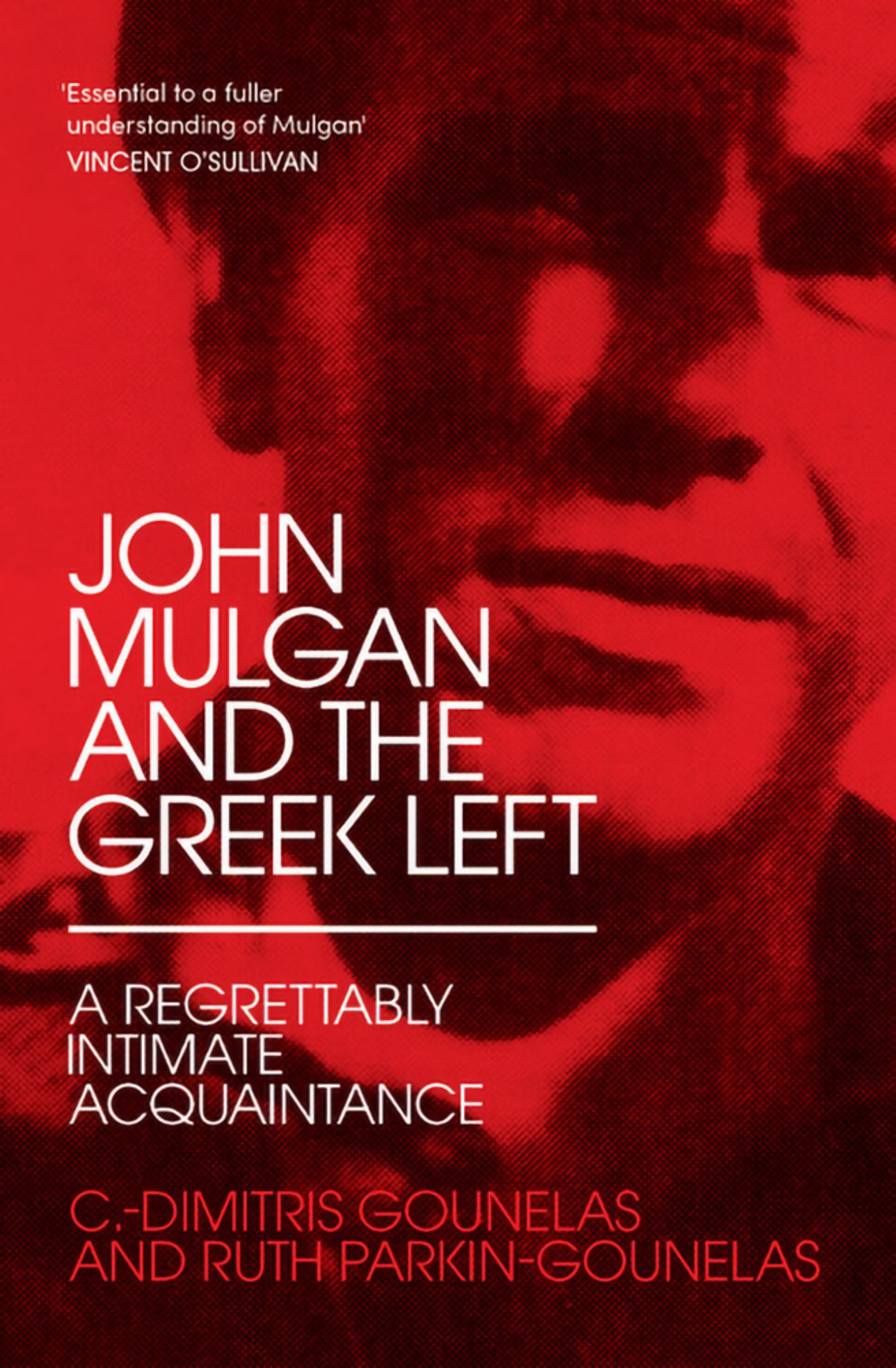John Mulgan and the Greek Left: a Regrettably Intimate Acquaintance Cover Image