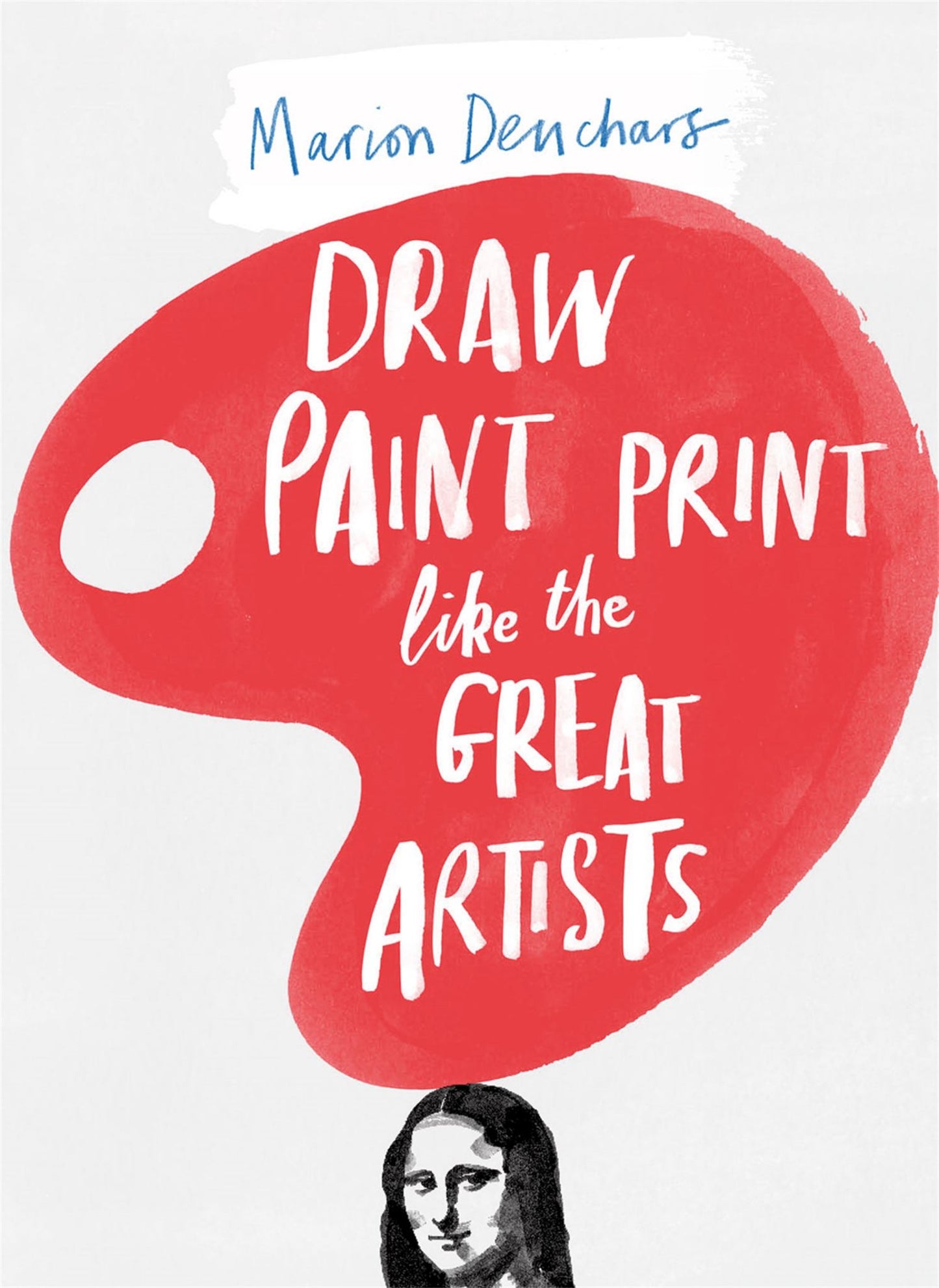 Draw Paint Print Like the Great Artists Cover Image