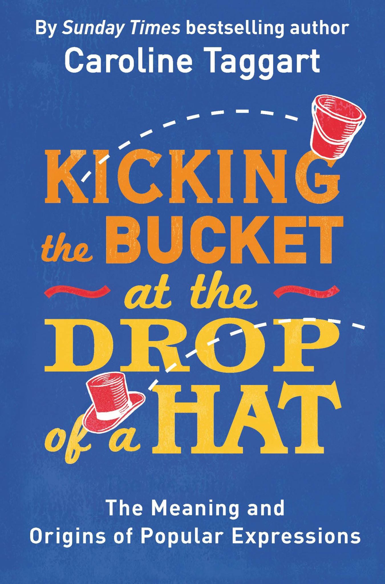 Kicking the Bucket at the Drop of a Hat Cover Image