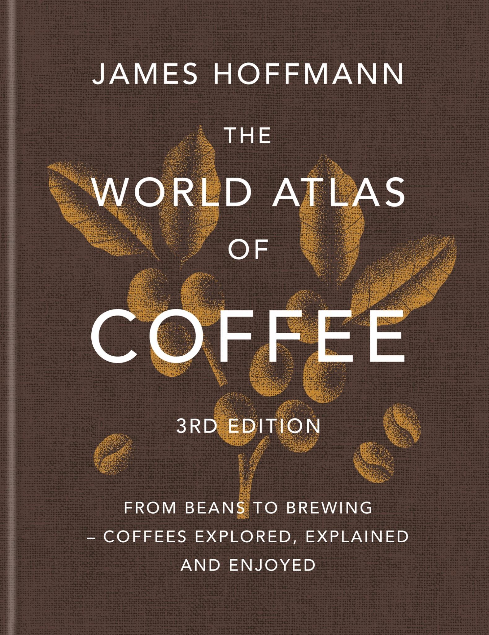 The World Atlas of Coffee 3rd Edition Cover Image