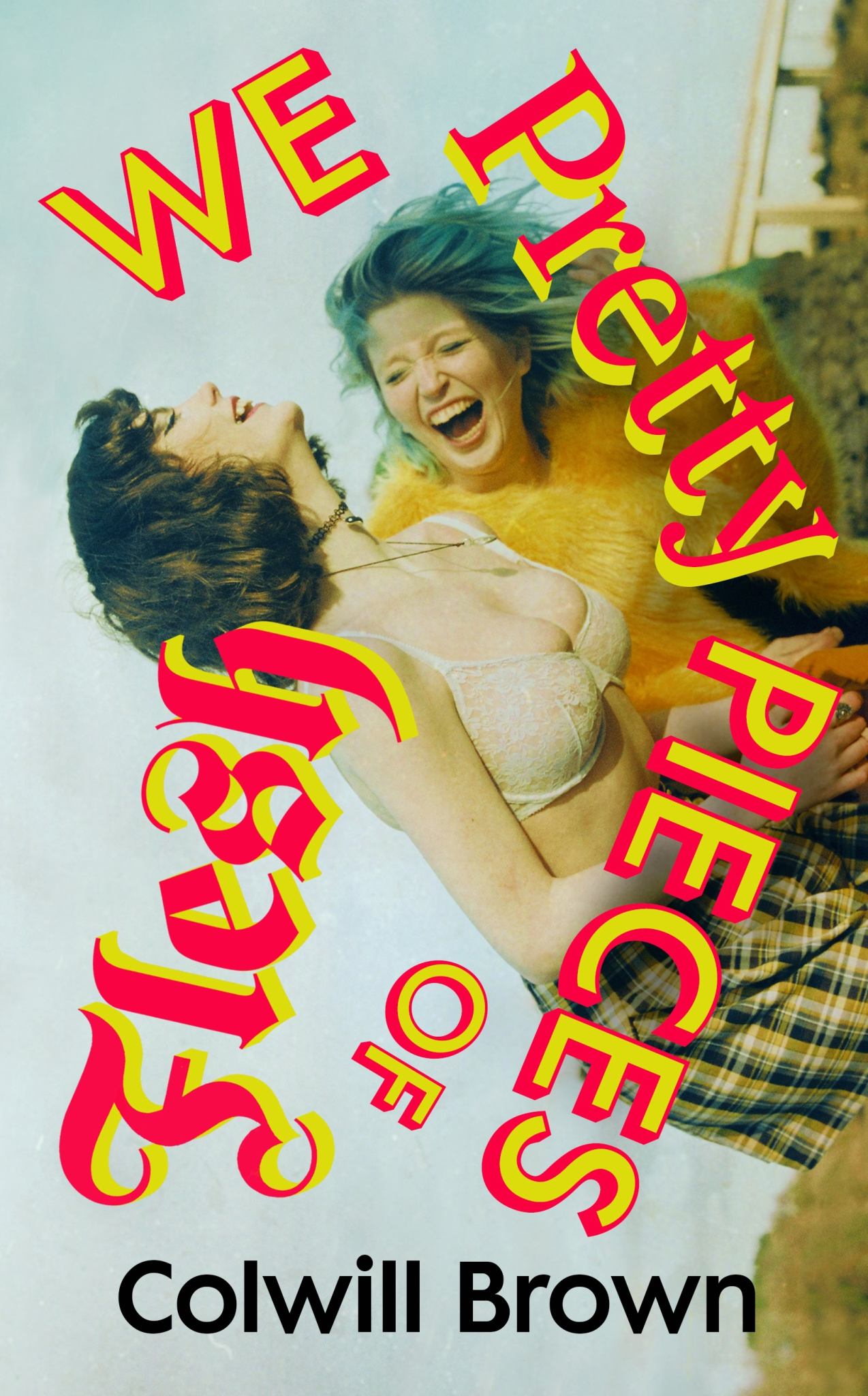 We Pretty Pieces of Flesh Cover Image