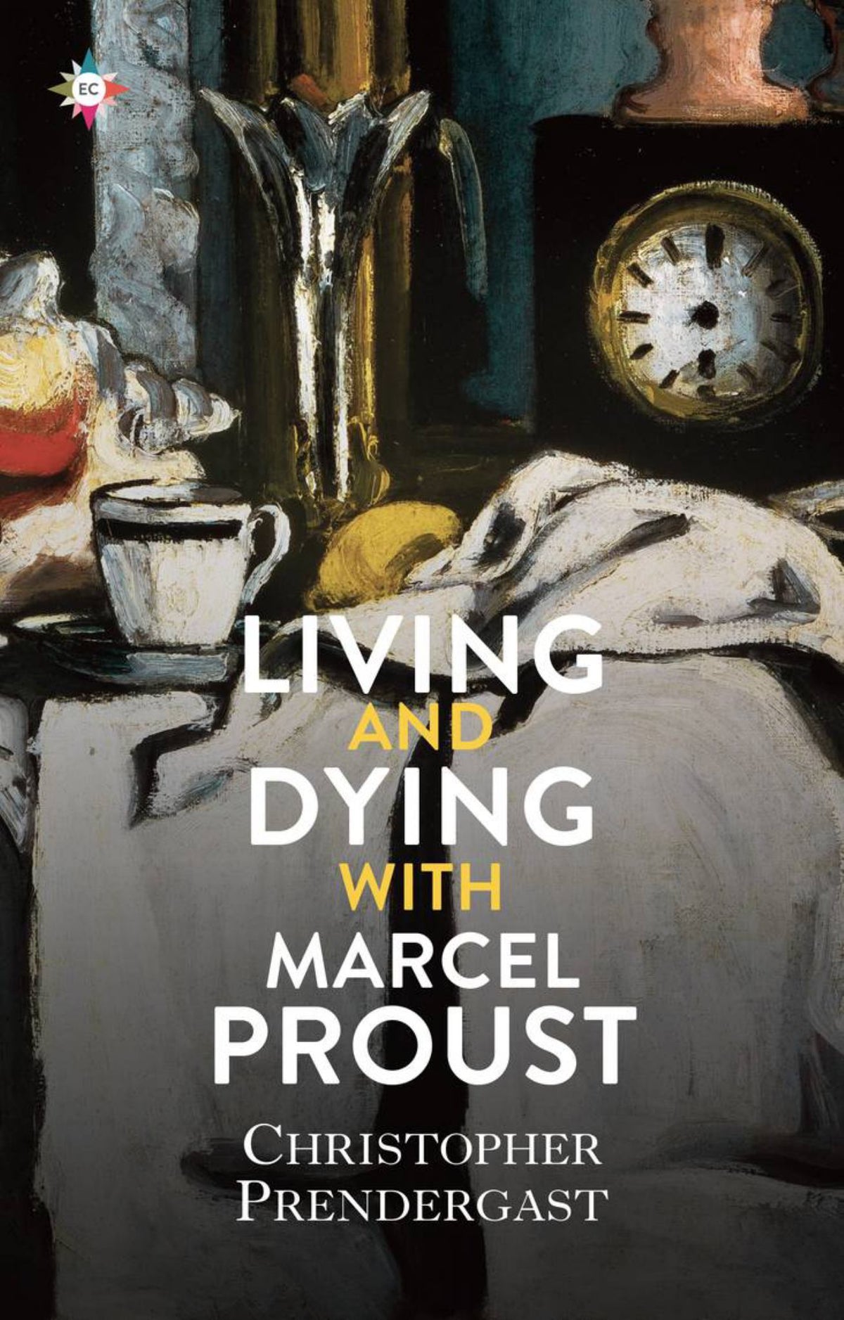 Living and Dying with Marcel Proust Cover Image