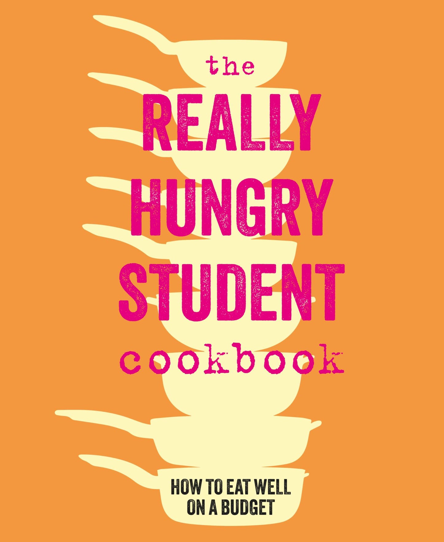 The Really Hungry Student Cookbook Cover Image