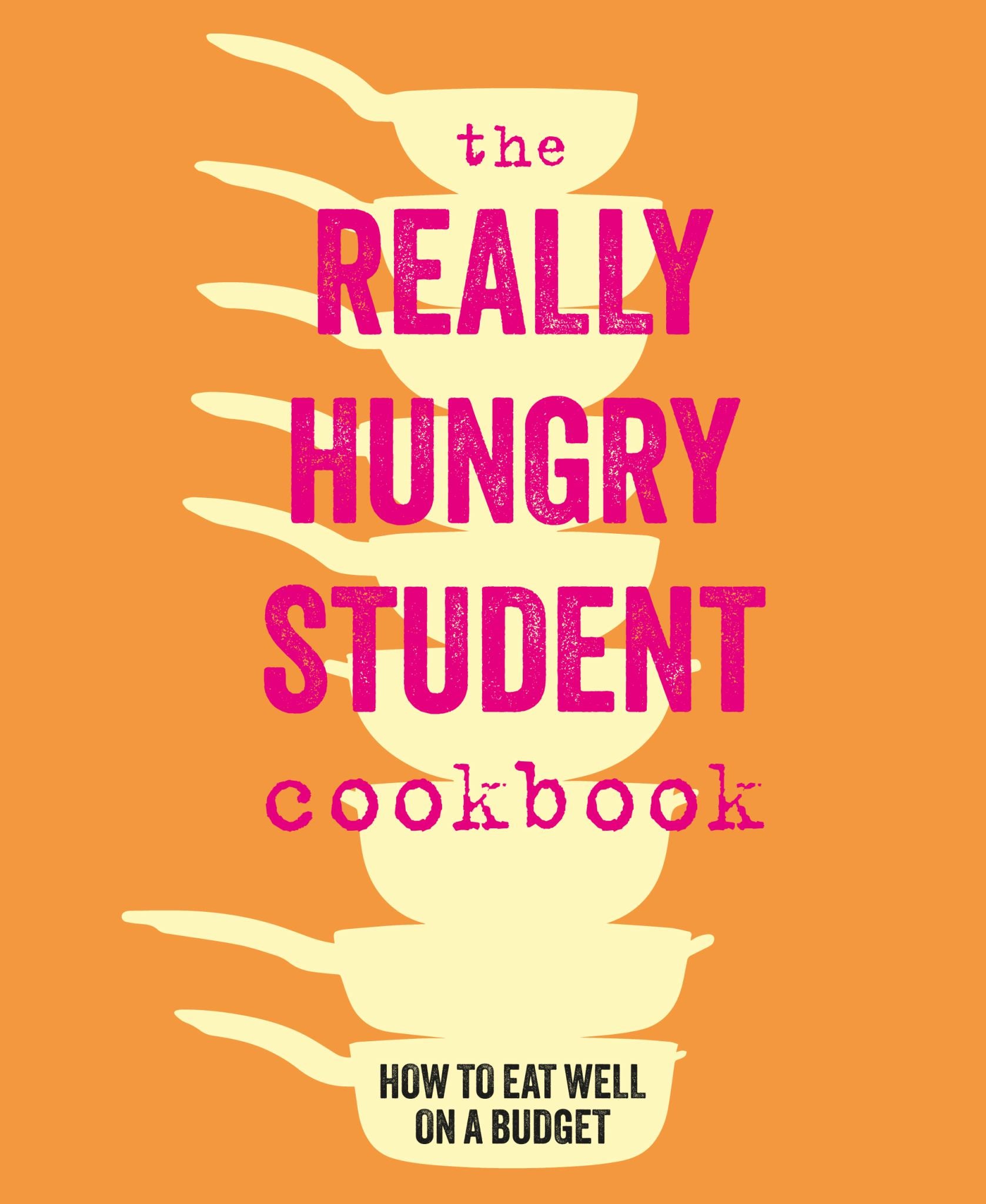 The Really Hungry Student Cookbook Cover Image