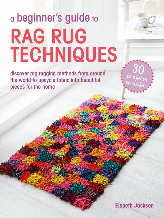 A Beginner's Guide to Rag Rug Techniques Cover Image