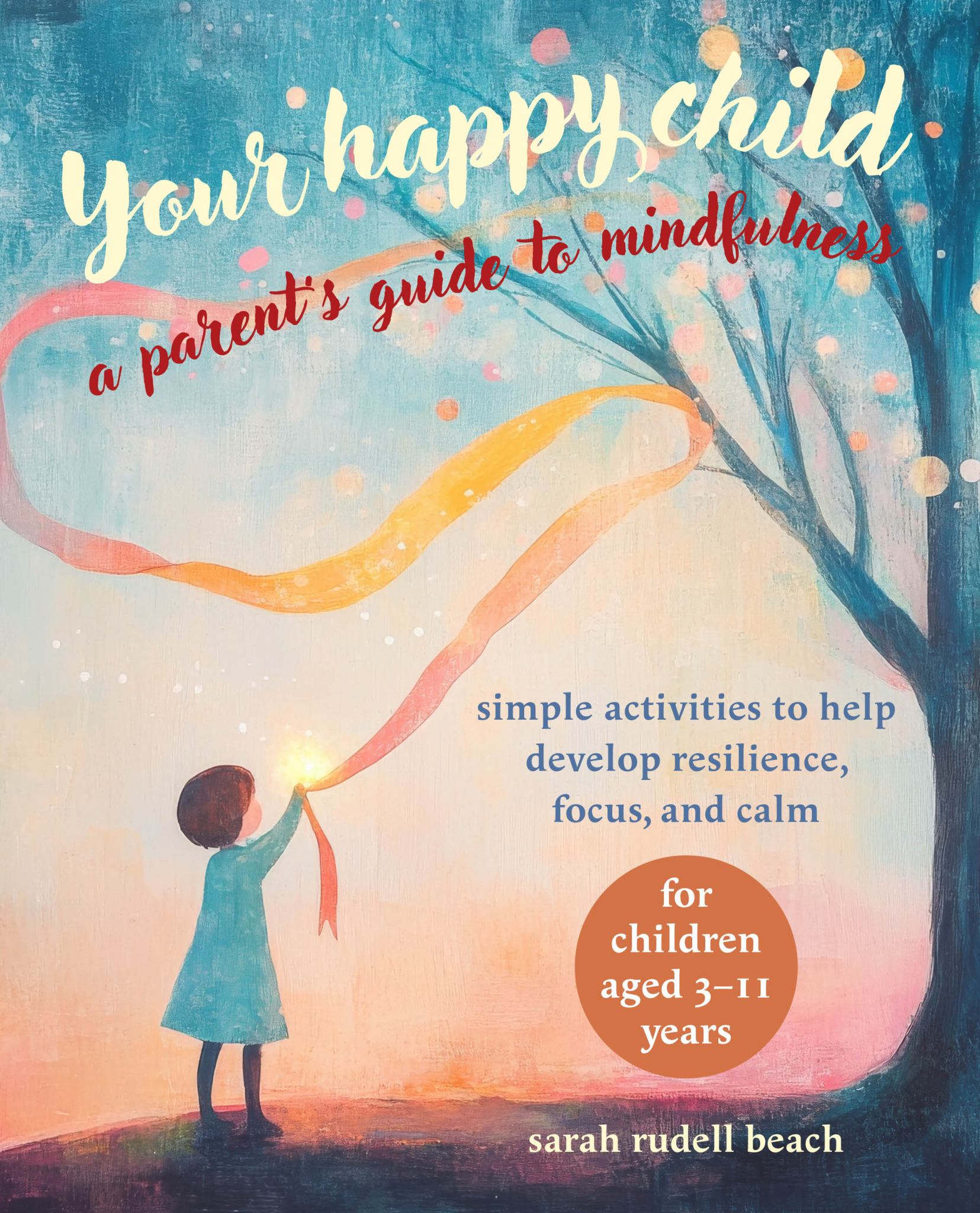 Your Happy Child: a Parent's Guide to Mindfulness Cover Image