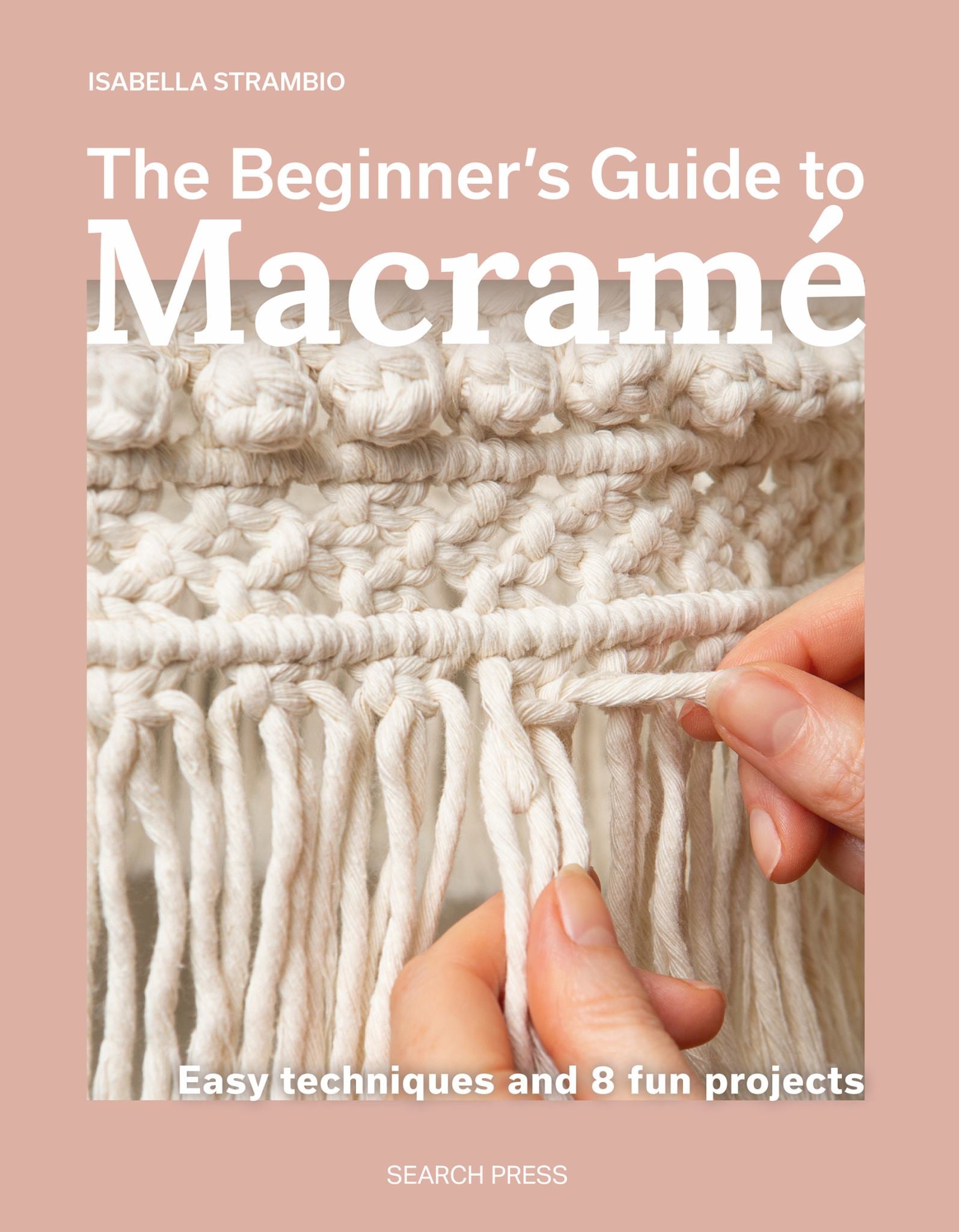 The Beginner's Guide to Macramé Cover Image