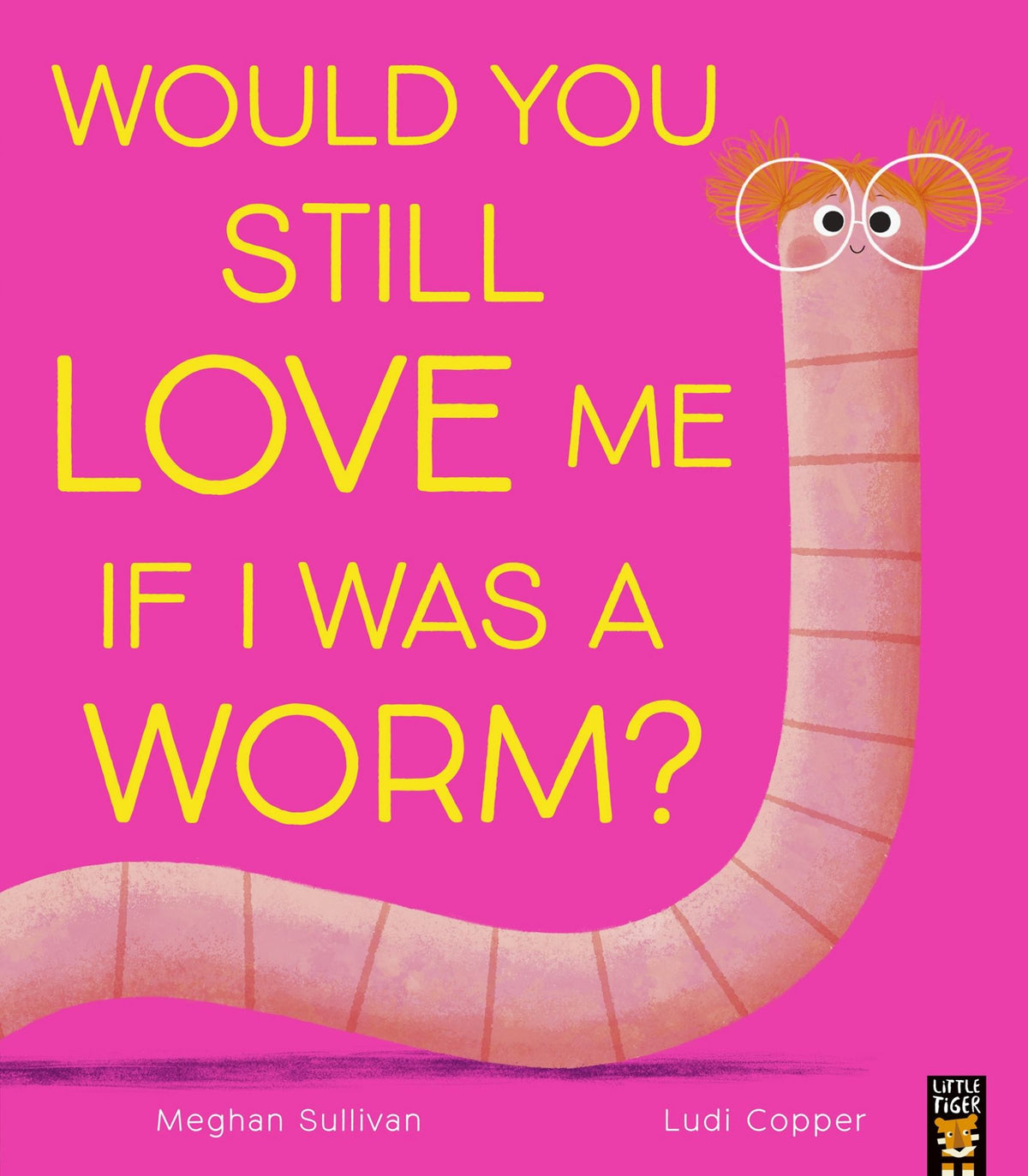 Would You Still Love Me If I Was a Worm? Cover Image