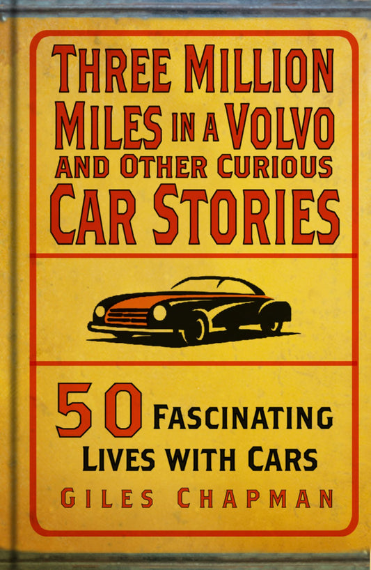 Three Million Miles in a Volvo and Other Curious Car Stories Cover Image