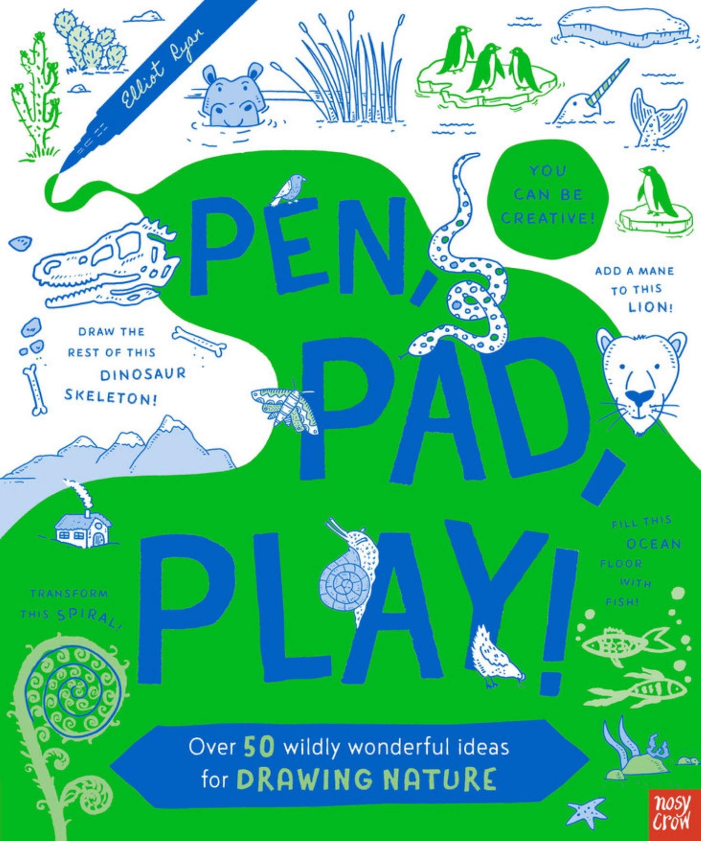 Pen, Pad, Play! over 50 Wildly Wonderful Ideas for Drawing Nature Cover Image