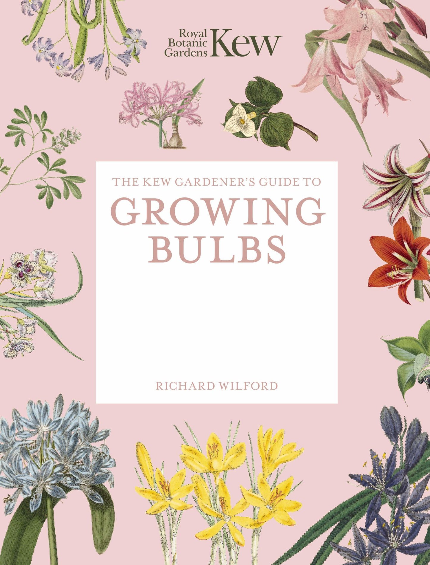 The Kew Gardener's Guide to Growing Bulbs Cover Image