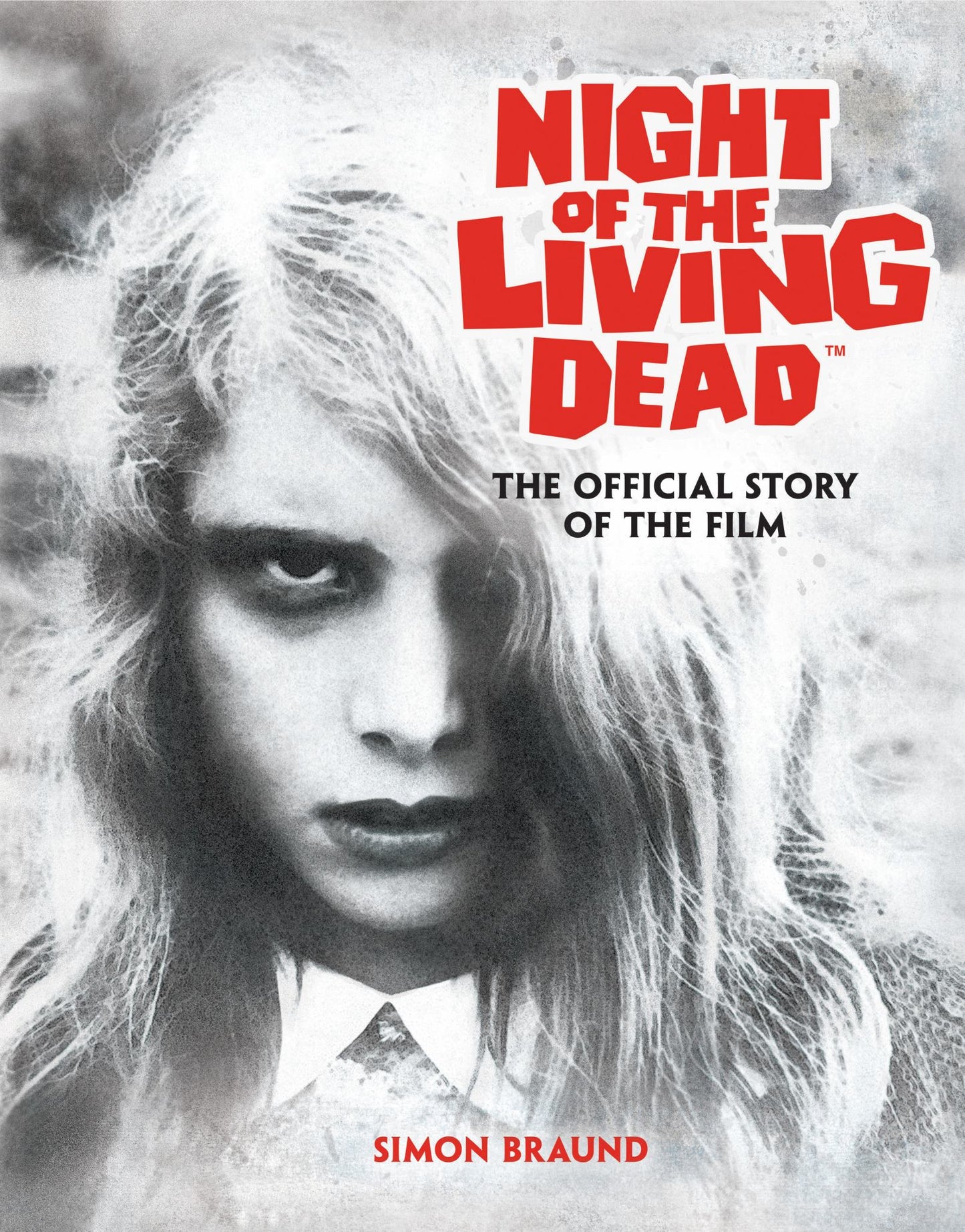 Night of the Living Dead: the Official Story of the Film Cover Image