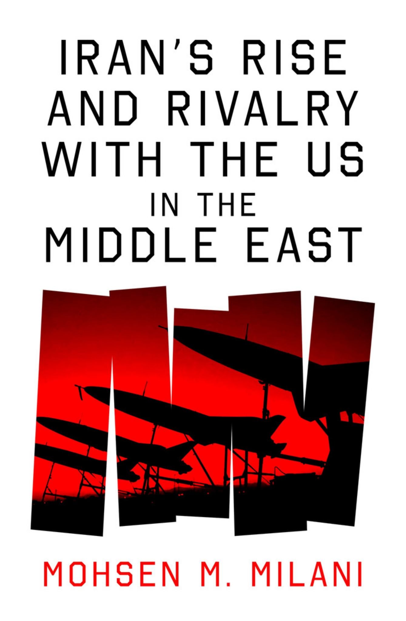 Iran's Rise and Rivalry with the US in the Middle East Cover Image