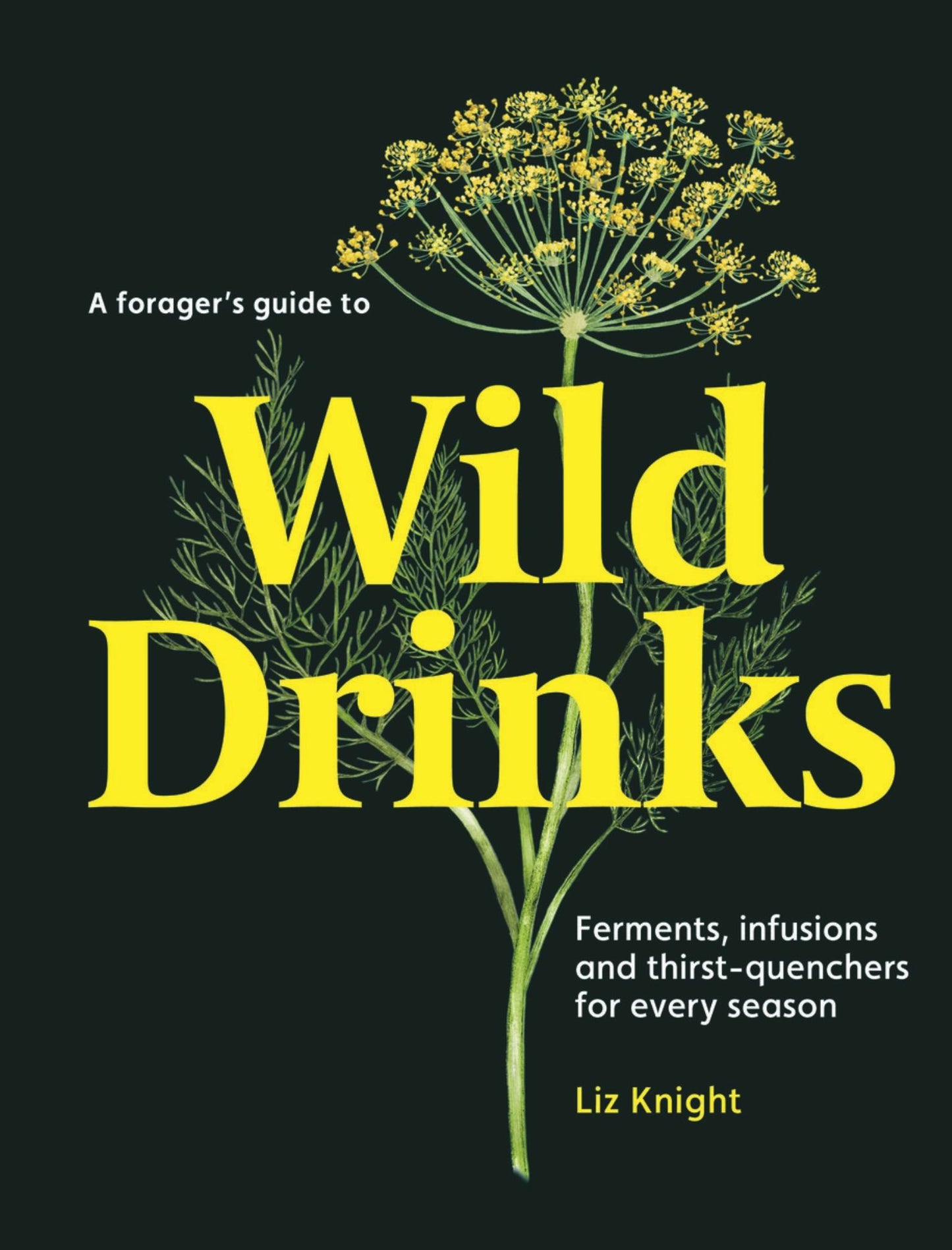 A Forager's Guide to Wild Drinks Cover Image