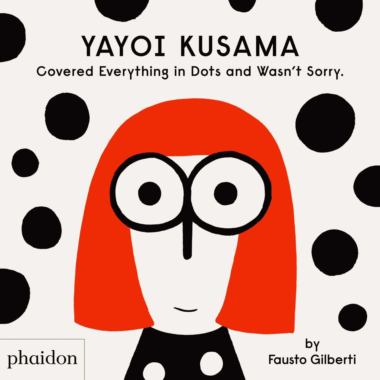 Yayoi Kusama Covered Everything in Dots and Wasn't Sorry Cover Image
