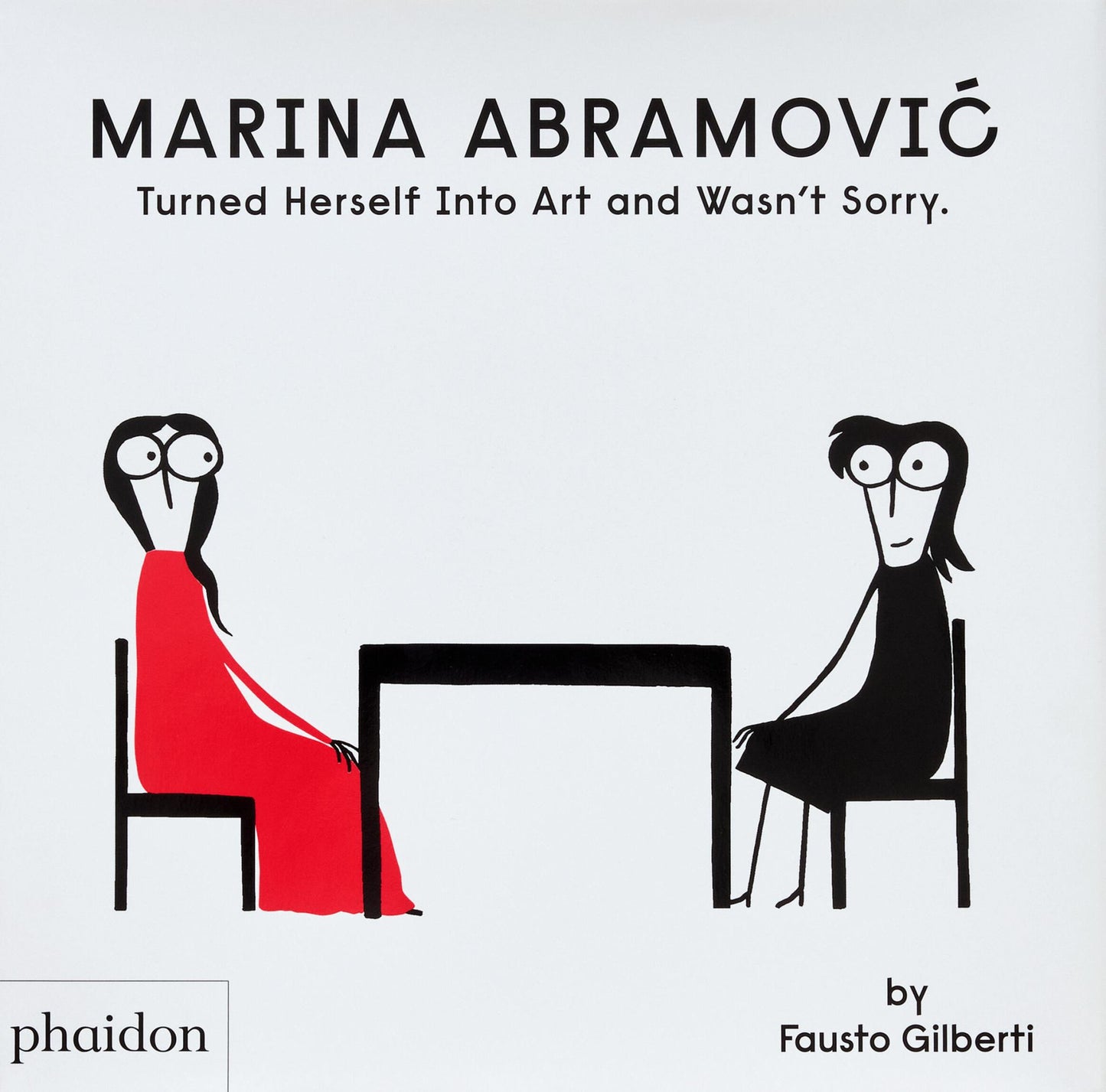Marina Abramovic Turned Herself into Art and Wasn't Sorry Cover Image