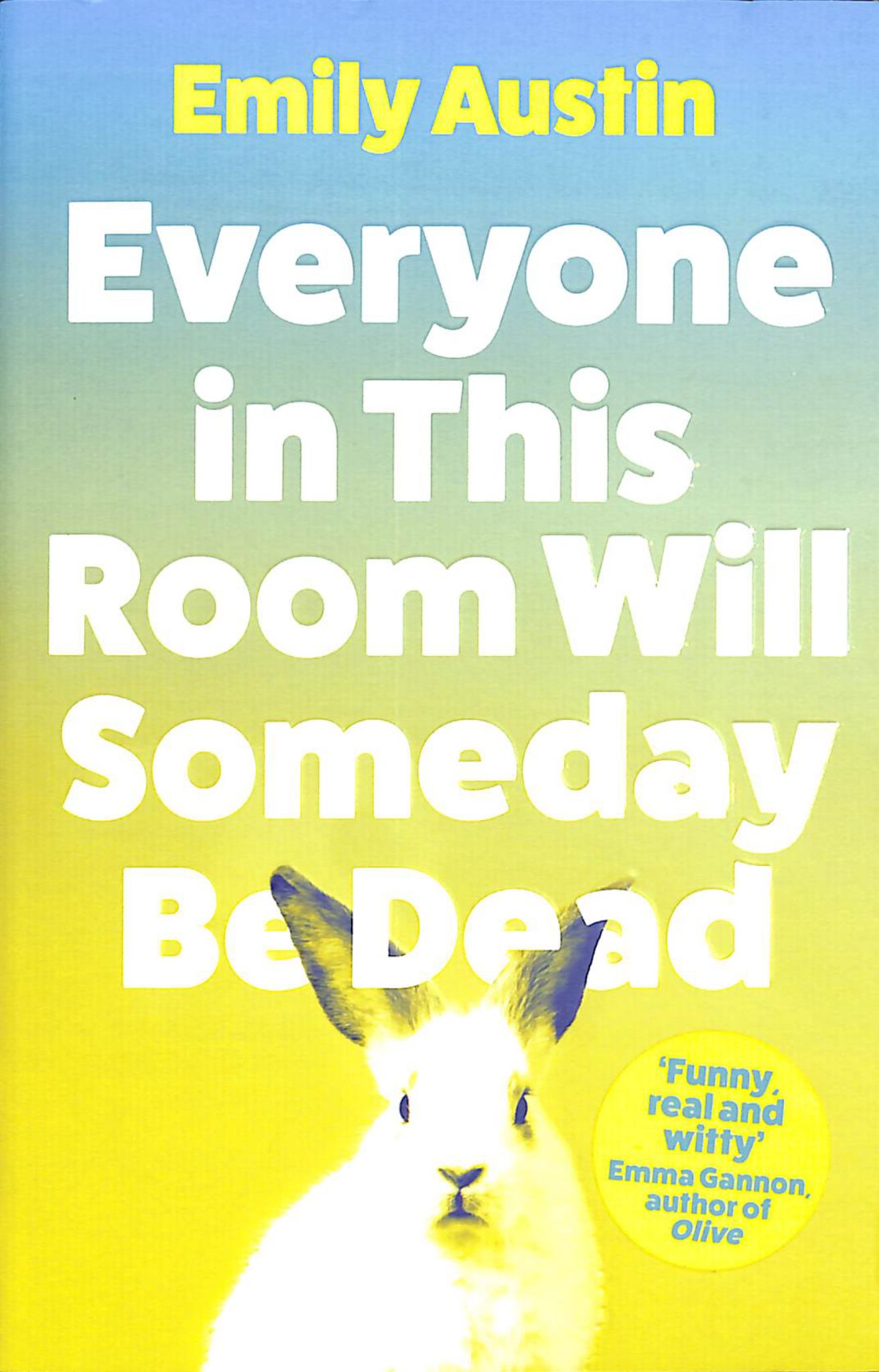 Everyone in This Room Will Someday Be Dead Cover Image