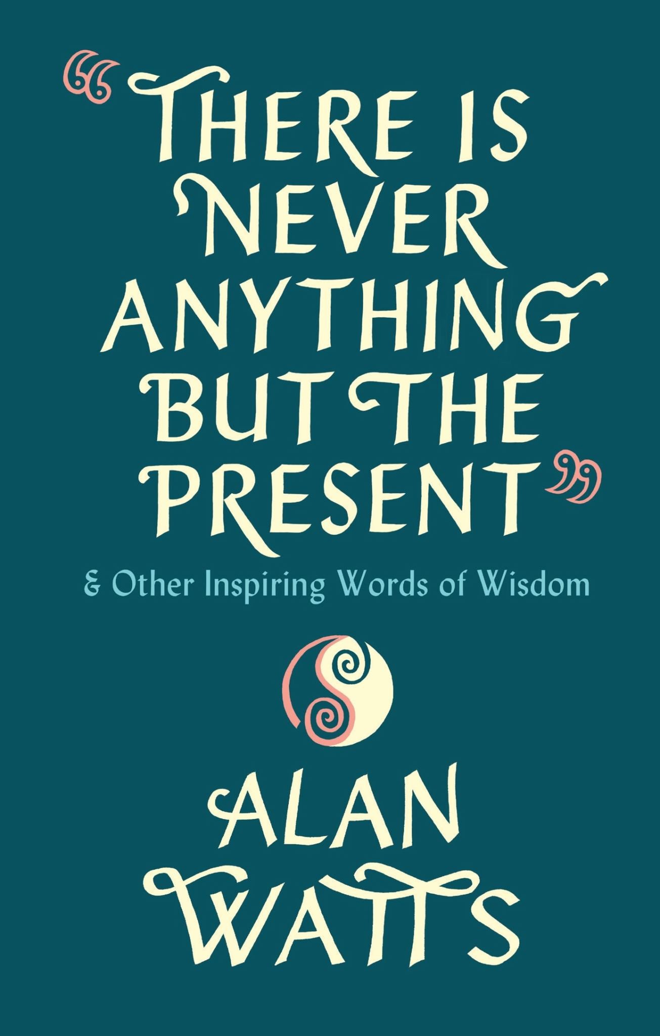 There Is Never Anything but the Present Cover Image
