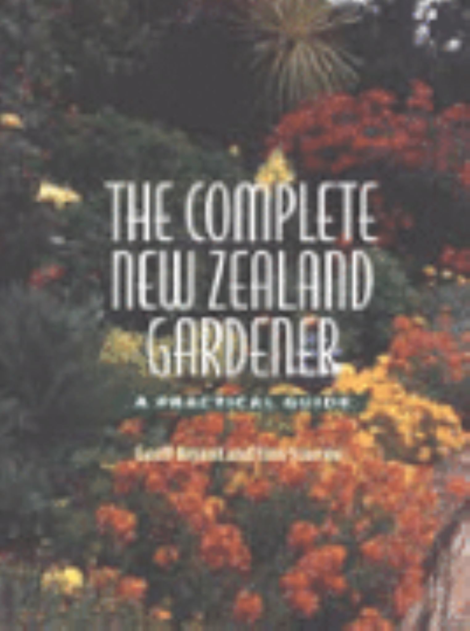 The Complete New Zealand Gardener Cover Image
