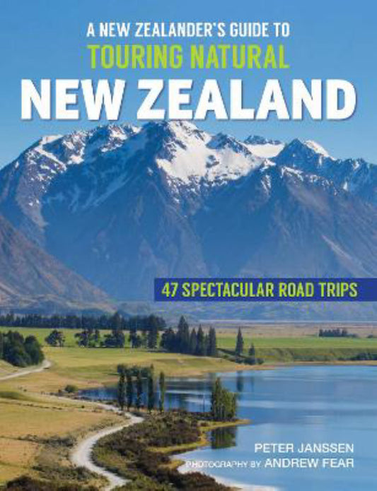 A New Zealander's Guide to Touring Natural New Zealand Cover Image