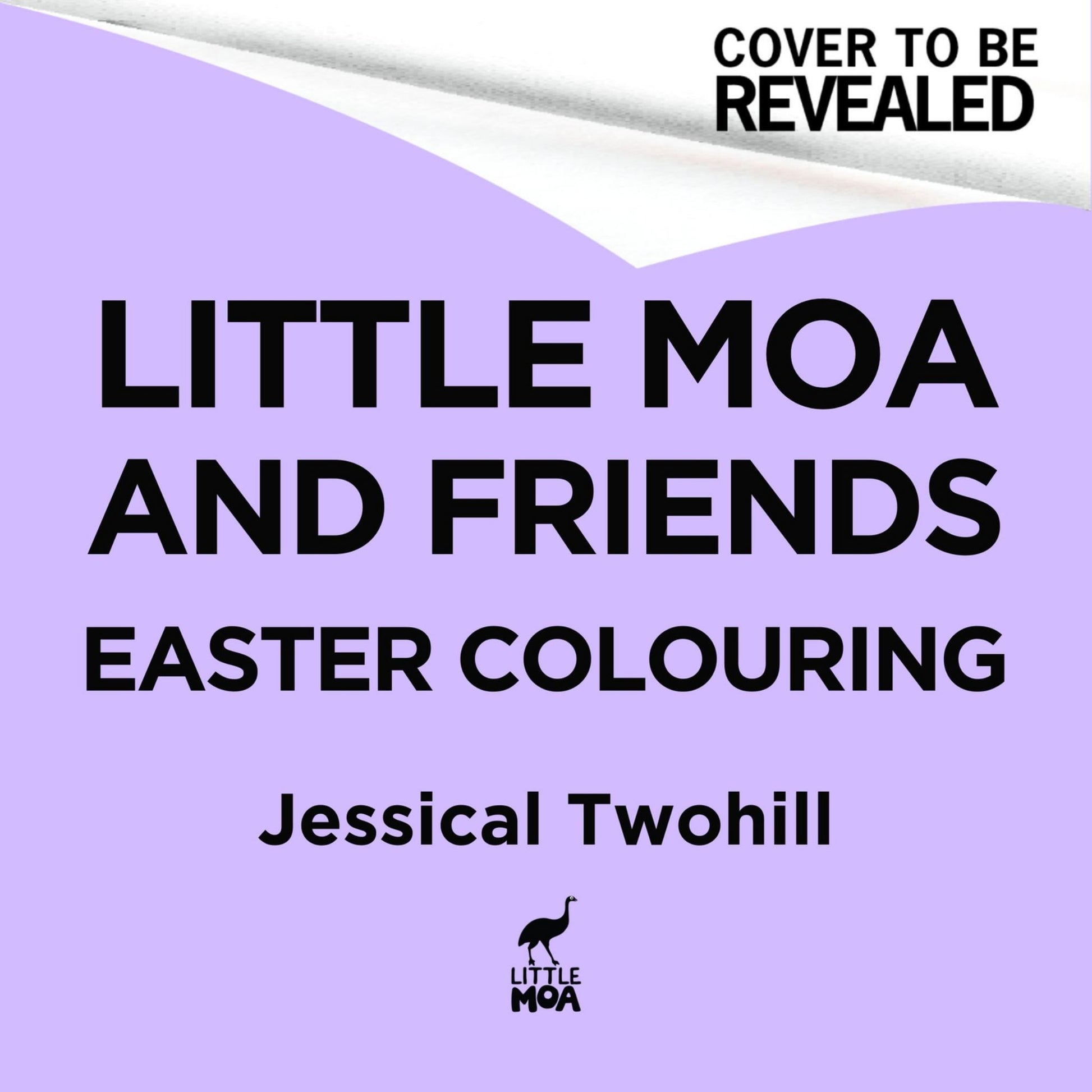 Little Moa and Friends: the New Zealand Easter Colouring Book Cover Image