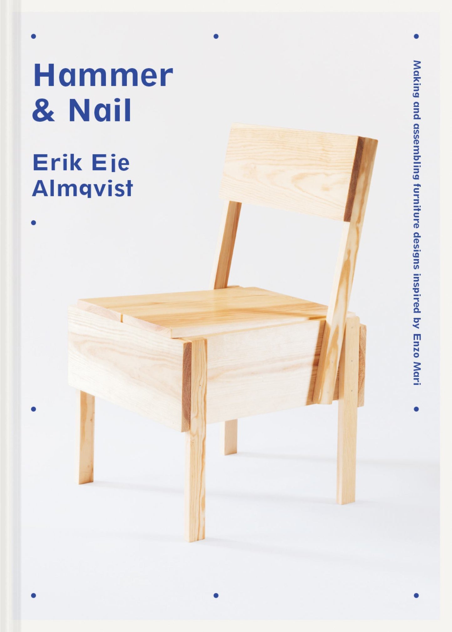 Hammer and Nail: Making and Assembling Furniture Designs Inspired by Enzo Mari Cover Image