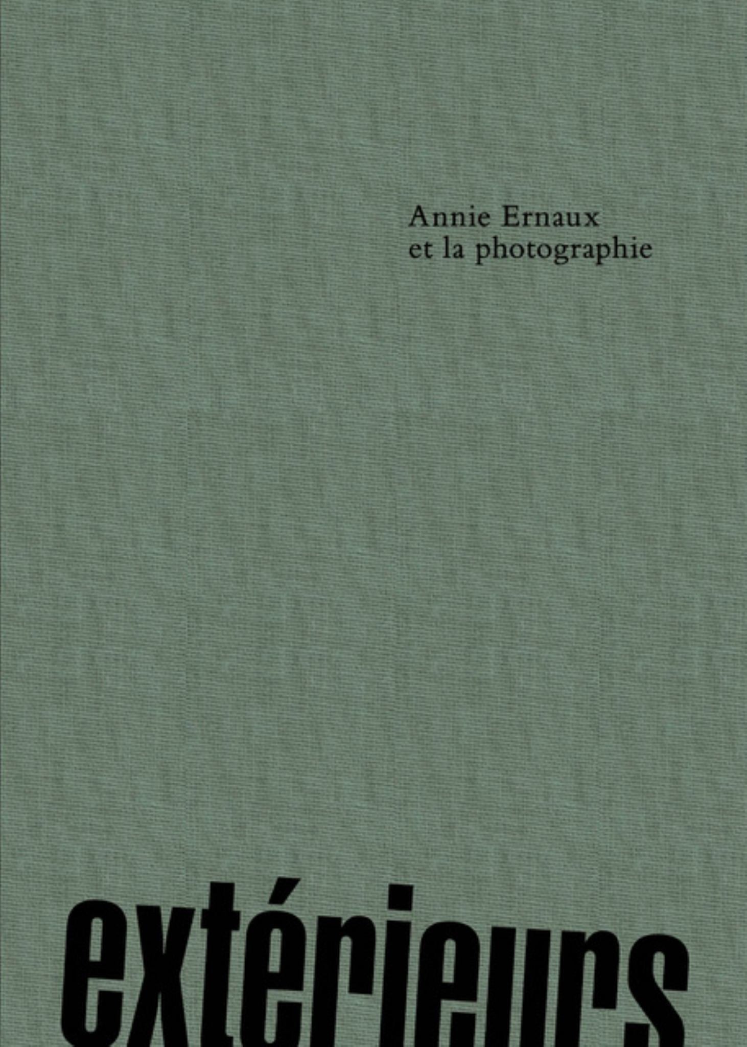 Extérieurs. Annie Ernaux et la Photographie (FRENCH EDITION) Cover Image