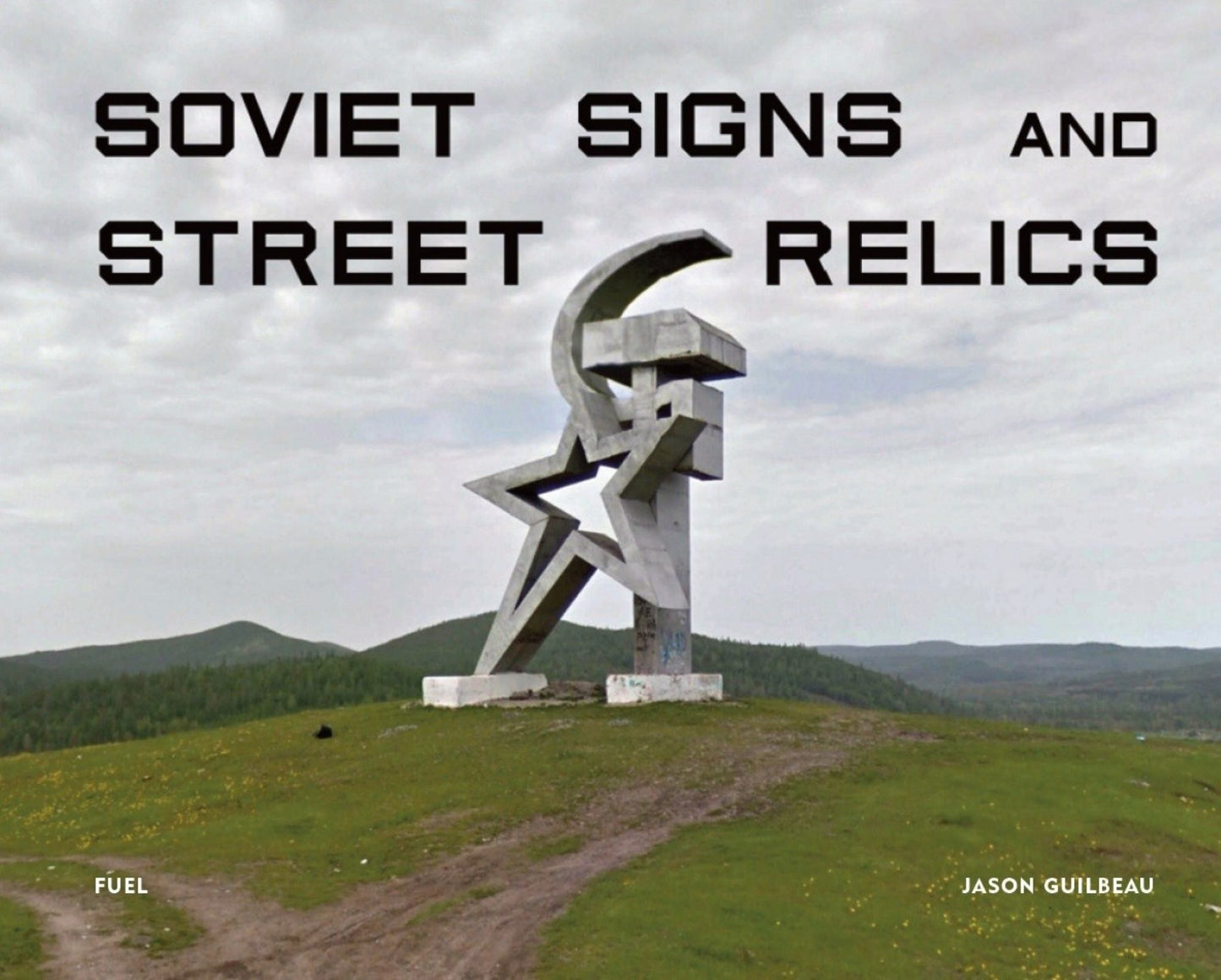 Soviet Signs and Street Relics Cover Image