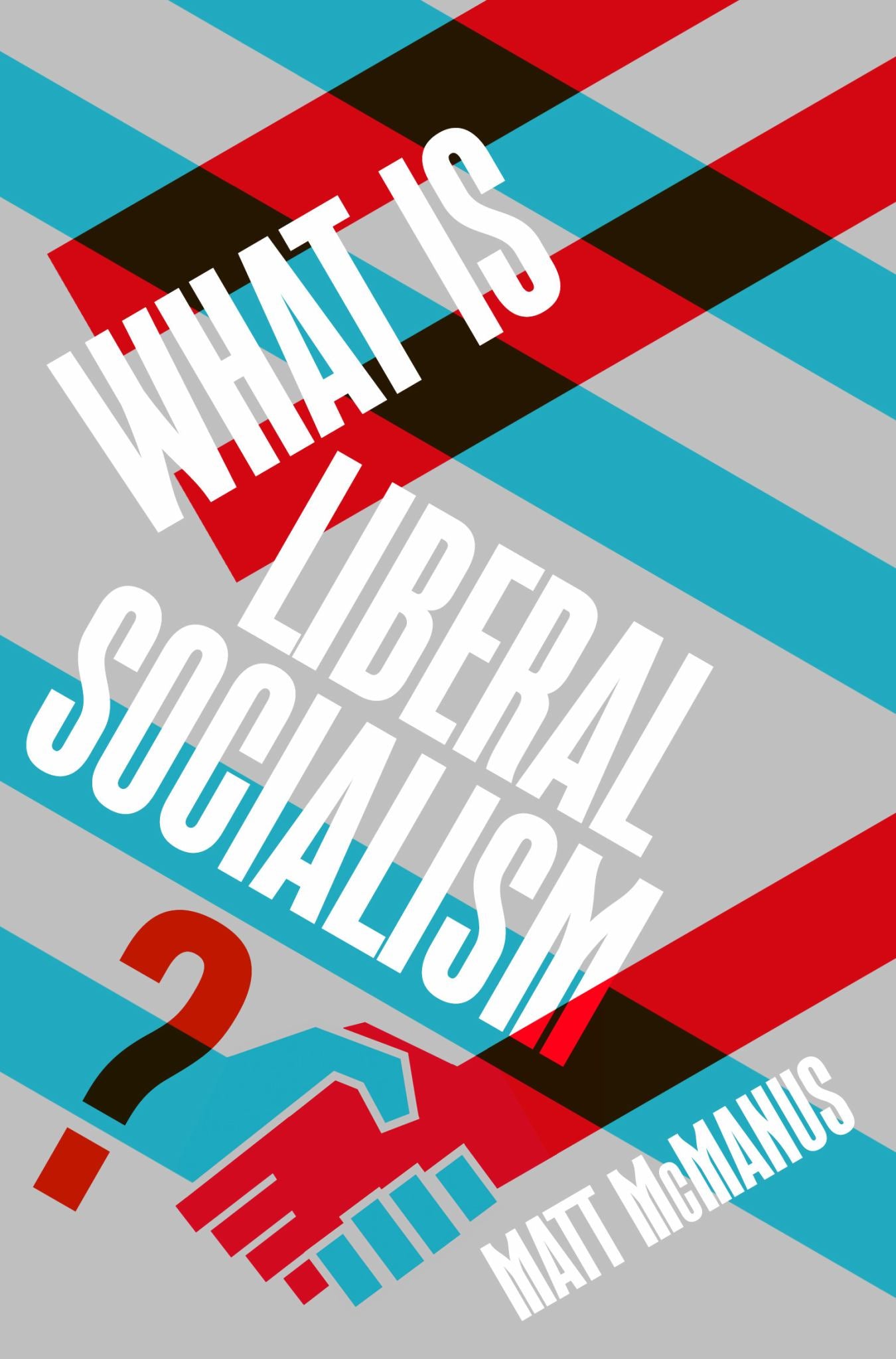 What Is Liberal Socialism? Cover Image