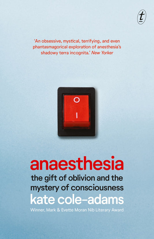 Anaesthesia: the Gift of Oblivion and the Mystery of Consciousness Cover Image
