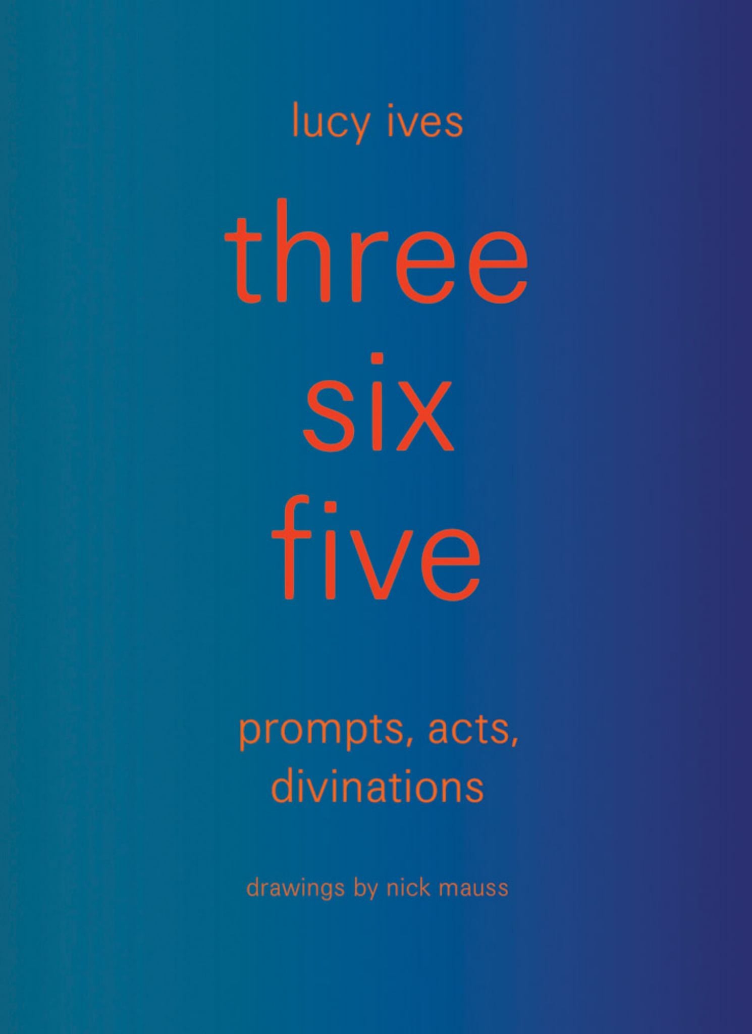 Three Six Five:prompts, Acts, Divinations (an Inexhaustible Compendium for Writing) Cover Image
