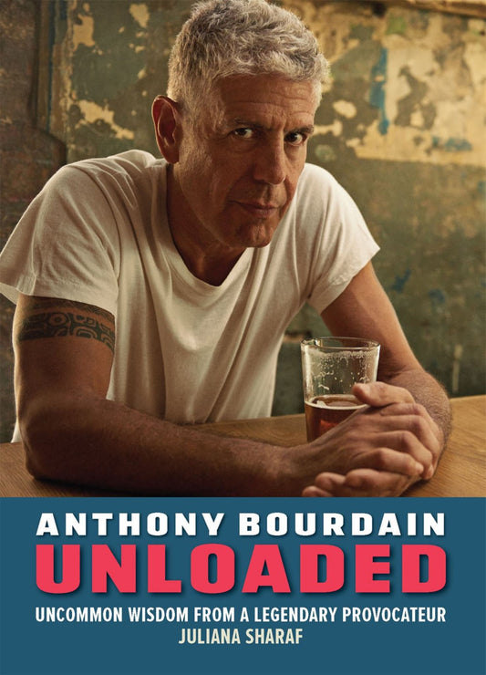 Anthony Bourdain Unloaded Cover Image