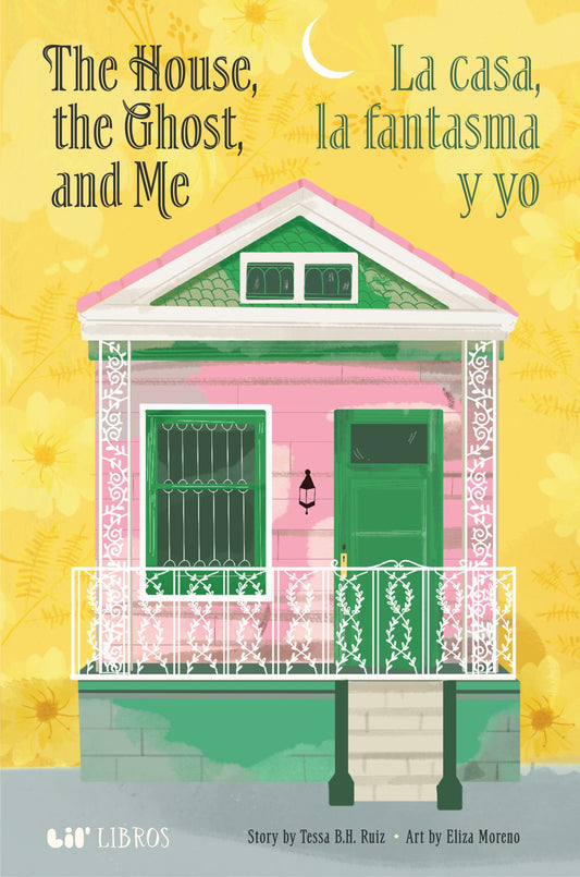 The House, the Ghost, and Me / la Casa, la Fantasma y Yo Cover Image