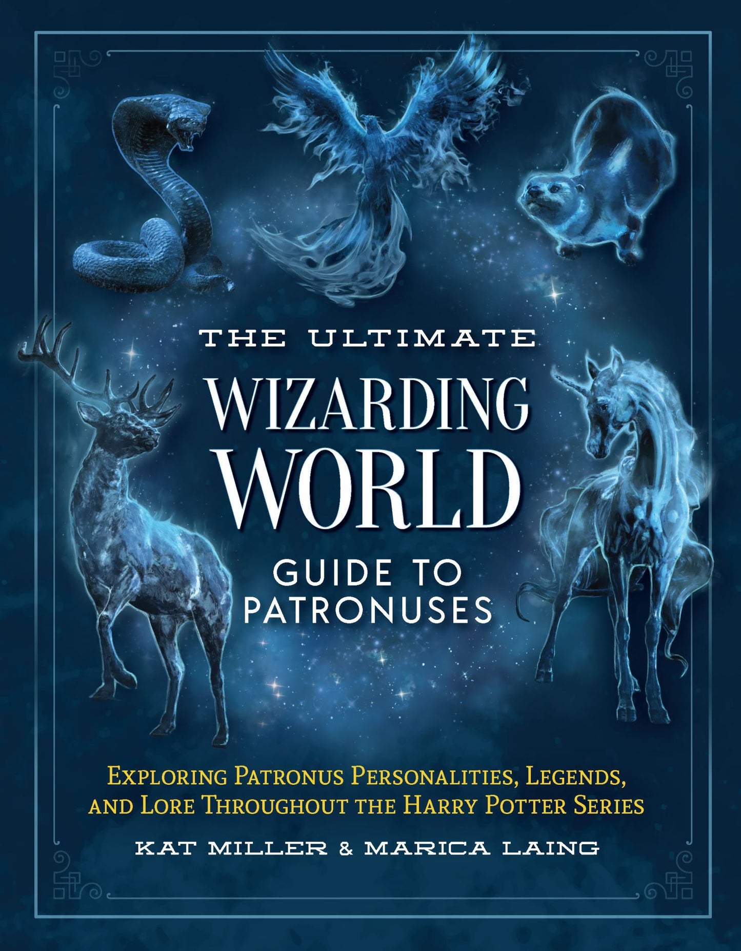 The Ultimate Wizarding World Guide to Patronuses Cover Image