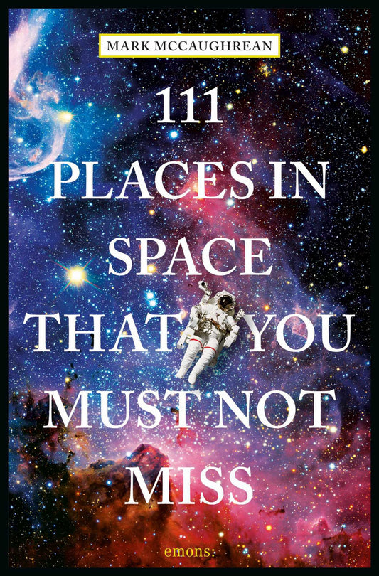 111 Places in Space That You Must Not Miss Cover Image