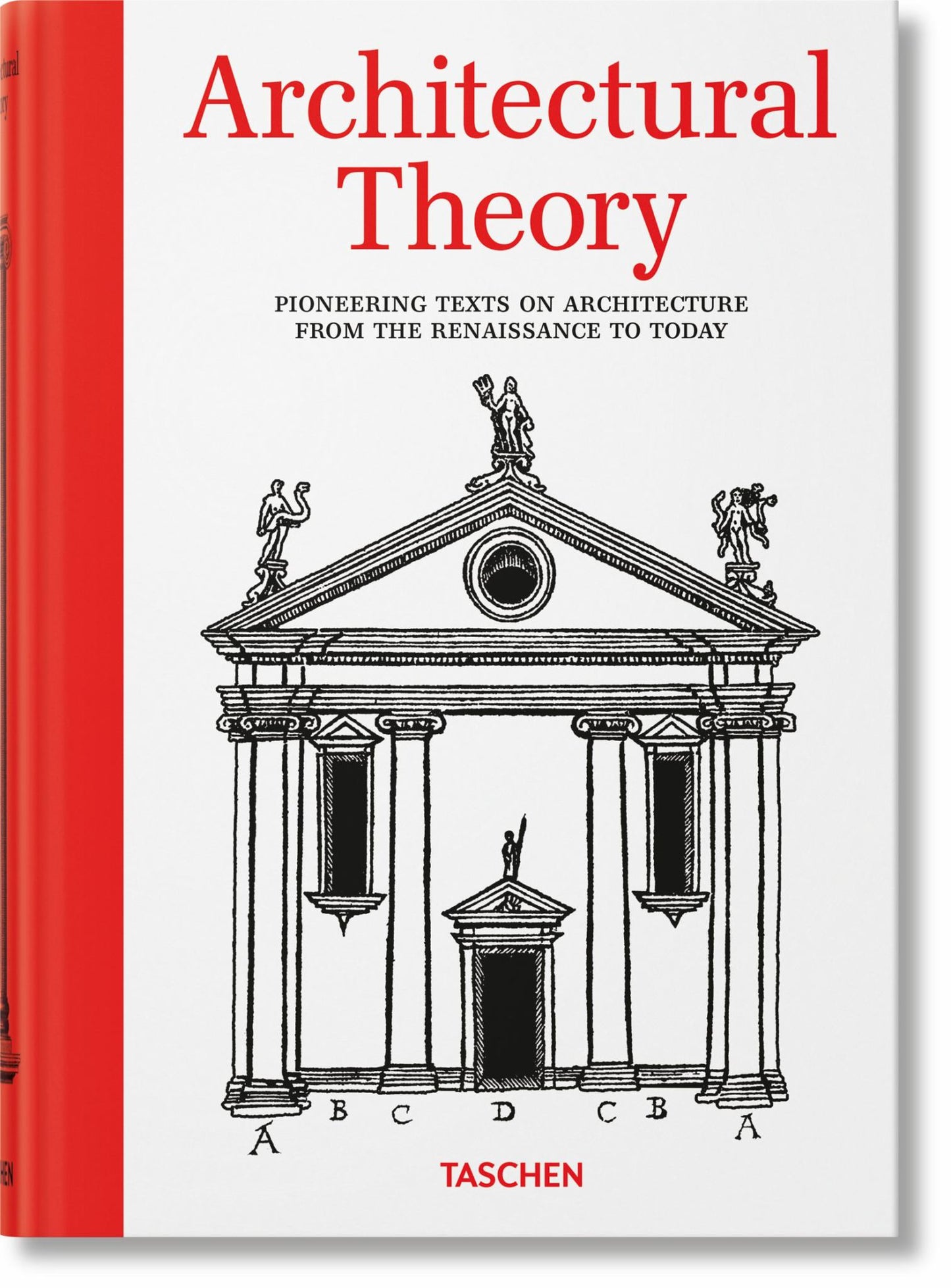 Architectural Theory. Pioneering Texts on Architecture from the Renaissance to Today Cover Image