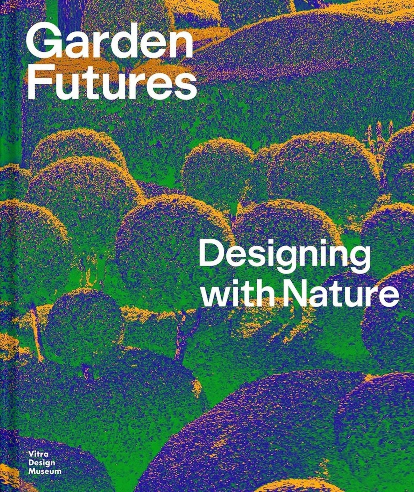 Garden Futures: Designing with Nature Cover Image